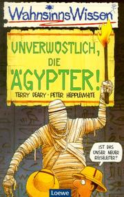 WahnsinnsWissen. Unverwüstlich, die Ägypter.