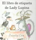 El Libro De Etiqueta De Lady Lupina