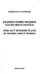 Mujeres sobre mujeres, teatro breve español =