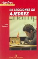 24 lecciones de ajedrez / 24 Chess Lessons (Coleccion Jaque Mate / Jaque Mate Collection)