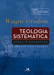Teologia Sistematica Atual e Exaustiva-Wayne Grudem
