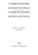 Conquistadores, Azteken en Inca's