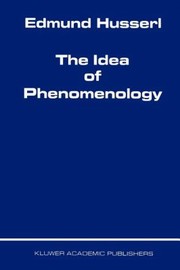 The Idea of Phenomenology
            
                Husserliana Edmund Husserl  Collected Works