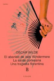 El Abanico De Lady Windermere, La Santa Cortesana , Una Tragedia Florentina