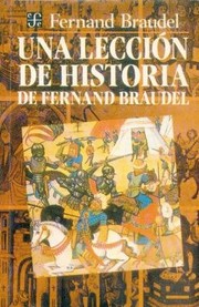 Una Leccin De Historia De Fernand Braudel