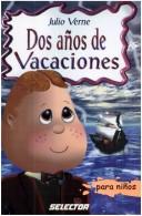 Dos Anos De Vacaciones/ a Two Years' Vacation (Clasicos Para Ninos / Classics for Children)