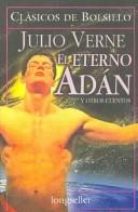 El Eterno Adan Y Otros Cuentos / The Eternal Adam and other Stories