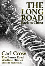 The Long Road Back To China Along The Burma Road To Chinas Wartime Capital In 1939