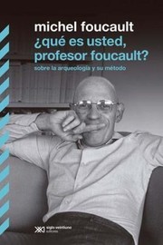 ¿Qué es usted, profesor Foucault ?