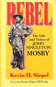 Cover of: Rebel, the life and times of John Singleton Mosby