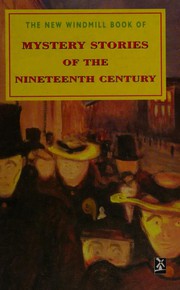Cover of: The New Windmill Book of Mystery Stories of the Nineteenth Century