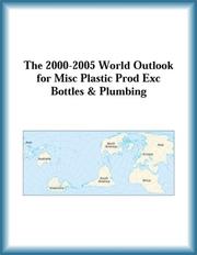 Cover of: The 2000-2005 World Outlook for Misc Plastic Prod Exc Bottles & Plumbing (Strategic Planning Series)