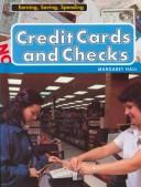 Cover of: Credit Cards and Checks (Earning, Saving, Spending)