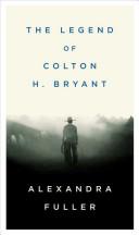Cover of: The Legend of Colton H. Bryant