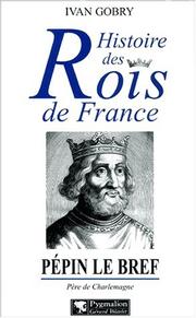 Cover of: Pépin le bref: père de Charlemagne, fondateur de la dynastie carolingienne
