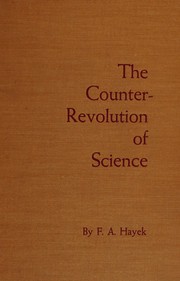 Cover of: The counter-revolution of science: studies on the abuse of reason