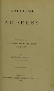 Cover of: Inaugural Address: Delivered to the University of St. Andrews, Feb. 1st 1867