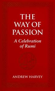 Cover of: The way of passion: a celebration of Rumi