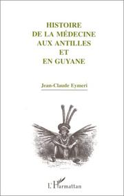 Cover of: Histoire de la médecine aux Antilles et en Guyane