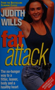 Cover of: Fat attack: the no-hunger way to a fitter, leaner body anda healthy heart