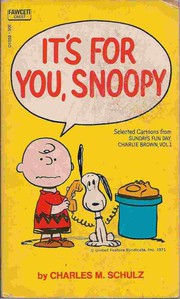 Cover of: It's for You, Snoopy: Selected Cartoons from 'Sunday's Fun Day, Charlie Brown', Vol.1