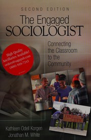 Cover of: The engaged sociologist: connecting the classroom to the community