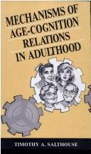 Cover of: Mechanisms of age-cognition relations in adulthood