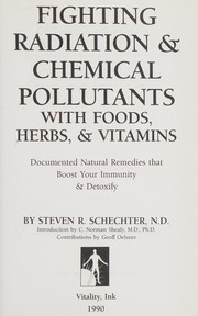 Cover of: Fighting Radiation and Chemical Pollutants With Foods, Herbs and Vitamins