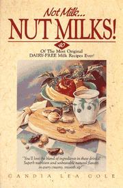 Cover of: Not Milk-- Nut Milks!
