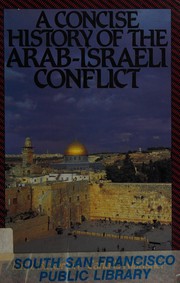 Cover of: A concise history of the Arab-Israeli conflict