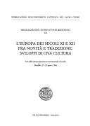 Cover of: L' Europa dei secoli XI e XII fra novità e tradizione