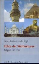 Cover of: Ethos der Weltkulturen: Religion und Ethik