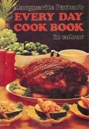 Cover of: Marguerite Patten's Every Day Cook Book in colour
