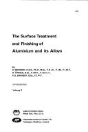 Cover of: The surface treatment and finishing of aluminium and its alloys