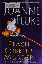 Cover of: Peach Cobbler Murder: a Hannah Swensen mystery with recipes