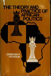 Cover of: The theory and practice of African politics