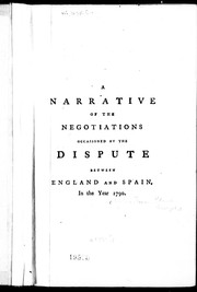 Cover of: A narrative of the negotiations occasioned by the dispute between England and Spain in the year 1790