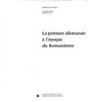 Cover of: La Peinture allemande à l'époque du romantisme