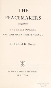 Cover of: The peacemakers: the great powers and American independence