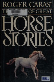 Cover of: Roger Caras' Treasury of Great Horse Stories
