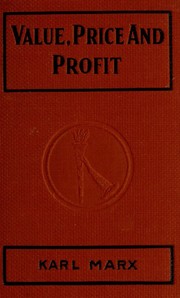 Cover of: Value, price and profit: addressed to working men