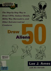 Cover of: Draw 50 aliens, UFOs, galaxy ghouls, milky way marauders, and other extraterrestrial creatures