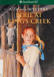Cover of: Peril at King's Creek: A Felicity Mystery (American Girl Mysteries)