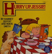 Cover of: Hurry up, Jessie!