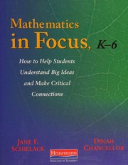 Cover of: Mathematics in focus, K-6: how to help students understand big ideas and make critical connections