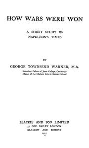 Cover of: How wars were won: a short study of Napoleon's times.