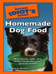 Cover of: The pocket idiot's guide to homemade dog food
