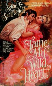 Cover of: Tame my wild heart
