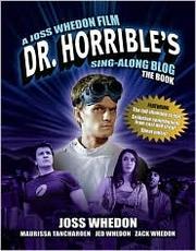 Cover of: Dr. Horrible's Sing-Along Blog: The Book