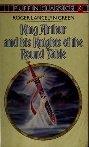 Cover of: King Arthur and His Knights of the Round Table